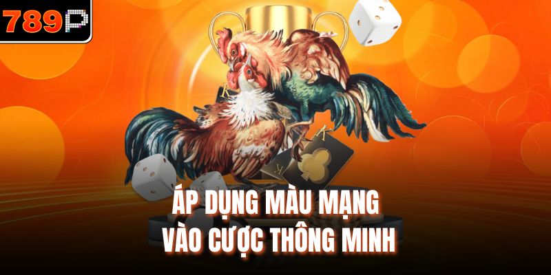 Áp dụng màu mạng vào cược thông minh