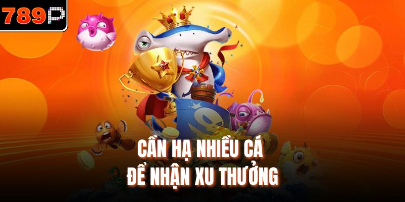 Cần hạ nhiều cá để nhận xu thưởng