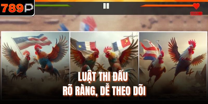 Luật thi đấu rõ ràng, dễ theo dõi